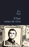 eric faye - il faut tenter de vivre.