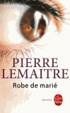 pierre lemaitre - robe de marié.