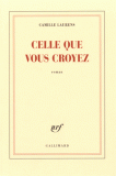 camille laurens - celle que vous croyez.