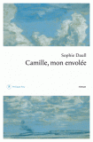 sophie daull - camille, mon envolée.