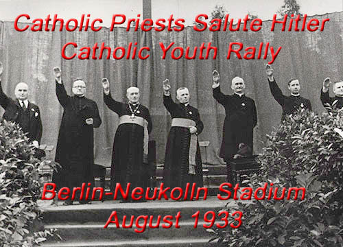 http://libertyforlife.com/nwo/images/priests%20giving%20the%20hitler%20salute%20at%20a%20catholic%20youth%20rally%20in%20the%20berlin-neukolln%20stadium%20in%20august%201933.jpg